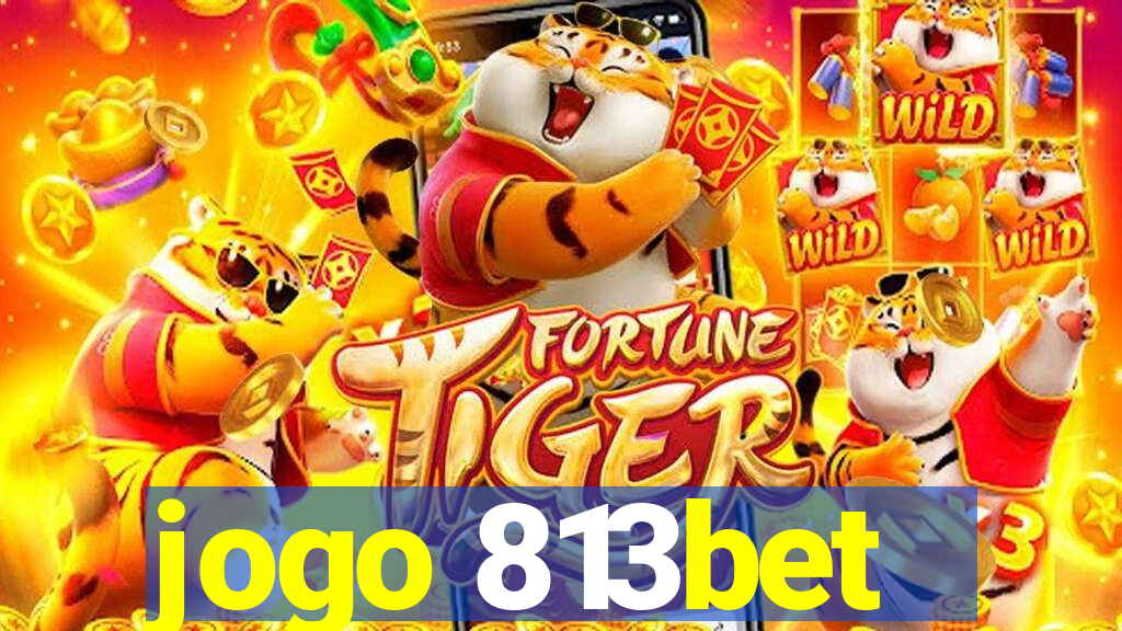 jogo 813bet